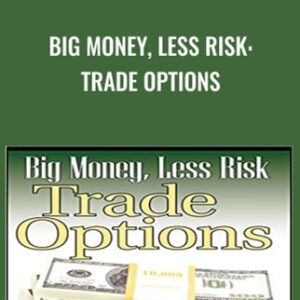 Big Money, Less Risk: Trade Options - Mark Larson