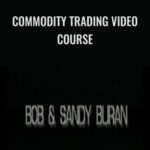 Bob Buran E28093 Commodity Trading Video Course - Forex library