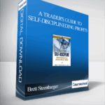 Brett Steenbarger A Traders Guide to Self Discipline Proven Techniques to Improve Trading Profits 1 - Forex library