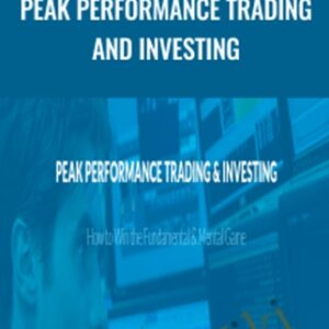 Peak Performance Trading and Investing - Bruce Bower