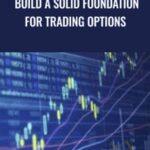 Cart Build A Solid Foundation For Trading Options - Forex library