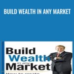 Build Wealth in Any Market - Forex library