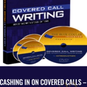 Cashing in on Covered Calls - Basic & Advanced Course