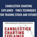 Cart Candlestick Charting Explained Times Techniques For Trading Stock And Futures Gregory Morris - Forex library