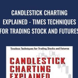 Candlestick Charting Explained-Times Techniques For Trading Stock And Futures - Gregory Morris