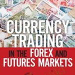 Cart Carley Garner E28093 Currency Trading in the FOREX and Futures Markets - Forex library