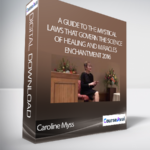 Caroline Myss A Guide to the Mystical Laws that Govern the Science of Healing and Miracles – Enchantment 2016 1 - Forex library