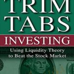 Charles Biderman David Santschi E28093 Trimtabs Investing Using Liquidity Theory To Beat The Stock Market - Forex library