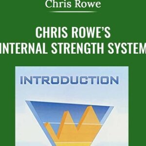Chris Rowes Internal Strength System - Chris Rowe