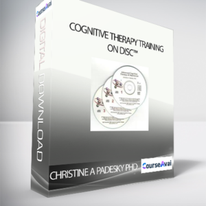 Christine A Padesky, PhD - Cognitive Therapy Training on Disc™