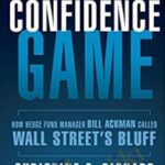 Cart Christine Richard E28093 Confidence Game How A Hadge Fund Manager Called Wall Streets Bluff - Forex library