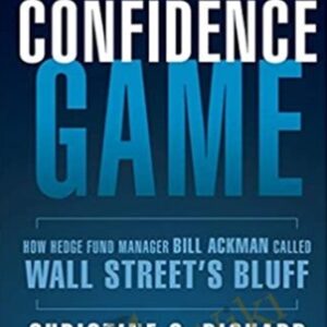 Confidence Game. How A Hadge Fund Manager Called Wall Street's Bluff - Christine Richard