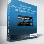 Claytrader – Advanced Options Trading Strategies Explained - Forex library