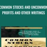 Common Stocks and Uncommon Profits and Other Writings - Forex library