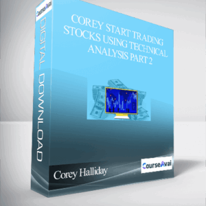 Corey Halliday. Todd parker – Start Trading Stocks Using Technical Analysis Part 2