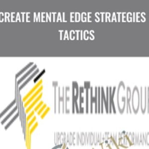 Create Mental Edge Strategies & Tactics - The Rethink Group
