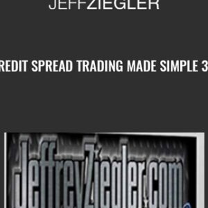 Credit Spread Trading Made Simple 3.0 - Jeff Ziegler
