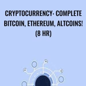 Cryptocurrency: Complete Bitcoin, Ethereum, Altcoins! (8 HR) - Steve Ballinger
