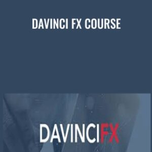 DaVinci FX Course - DaVinci