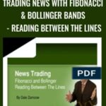 Cart Dale Zamzow Trading News with Fibonacci Bollinger Bands Reading Between the Lines - Forex library
