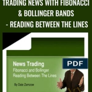 Trading News with Fibonacci & Bollinger Bands-Reading Between the Lines - Dale Zamzow