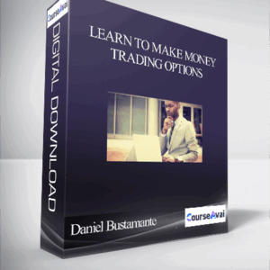 Daniel Bustamante – Learn to Make Money Trading Options