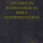 Cart Daniel Ferrera Studies in Astrological Bible Interpretation - Forex library