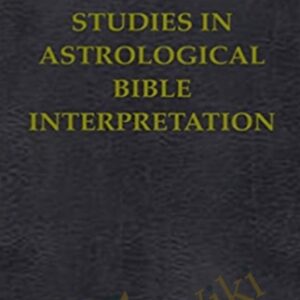 Studies in Astrological Bible Interpretation - Daniel Ferrera