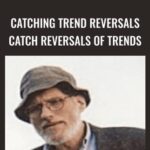 David H Weis E28093 Catching Trend Reversals catch Reversals of trends - Forex library