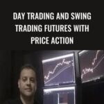 Day Trading and Swing Trading Futures with Price Action - Forex library