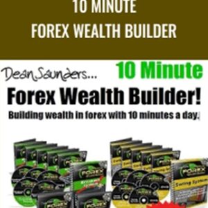 10 Minute Forex Wealth Builder - Dean Saunders