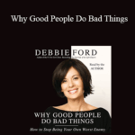 Cart Debbie Ford Why Good People Do Bad Things How to Stop Being Your Own Worst Enemy - Forex library