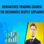 Derivatives Trading Course For Beginners Deeply Explained - Forex library