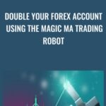 Double your Forex Account using the MAGIC MA trading robot - Forex library