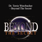 Dr. Anne Kunath Dr. Terrie Wurzbacher Beyond The Secret - Forex library