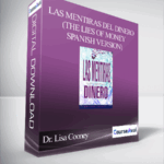 Dr. Lisa Cooney Las mentiras del dinero The Lies of Money Spanish Version - Forex library