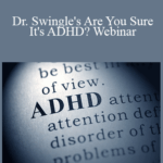 Cart Dr. Paul Swingle Dr. Swingles Are You Sure Its ADHD Webinar 1 1 - Forex library