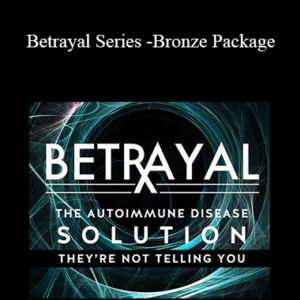 Dr. Tom O’Bryan - Betrayal Series -Bronze Package