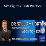 Dr. William Horton Six Figures Cash Practice 1 1 - Forex library