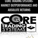 Cart Dr Ken Long E28093 Core Trading Systems Market Outperformance and Absolute Returns - Forex library