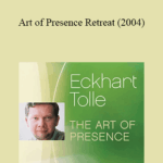 Cart Eckhart Tolle Art of Presence Retreat 2004 - Forex library