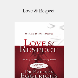 Emerson Eggerichs - Love & Respect