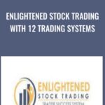Enlightened Stock Trading with 12 Trading Systems - Forex library