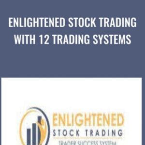 Enlightened Stock Trading with 12 Trading Systems - Adrian Reid