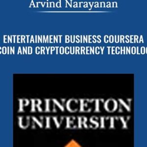 Entertainment Business Coursera - Bitcoin and Cryptocurrency Technologies - Arvind Narayanan