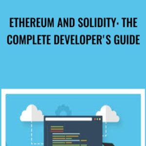 Ethereum and Solidity: The Complete Developers Guide - Stephen Grider