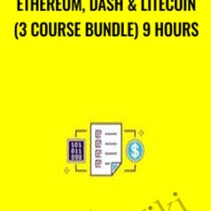 Ethereum, Dash and Litecoin (3 Course Bundle) 9 Hours - Saad Tariq Hameed