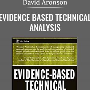 Evidence Based Technical Analysis - David Aronson