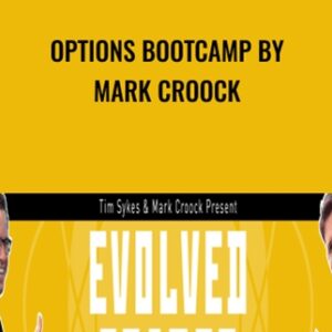 Options Bootcamp by Mark Croock - Evolved Trader
