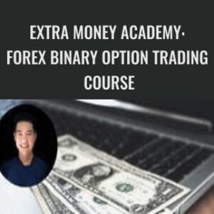 Extra Money Academy: Forex Binary Option Trading Course - Extra Money Academy